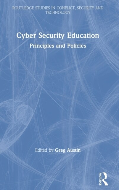 Cyber Security Education : Principles and Policies (Hardcover)