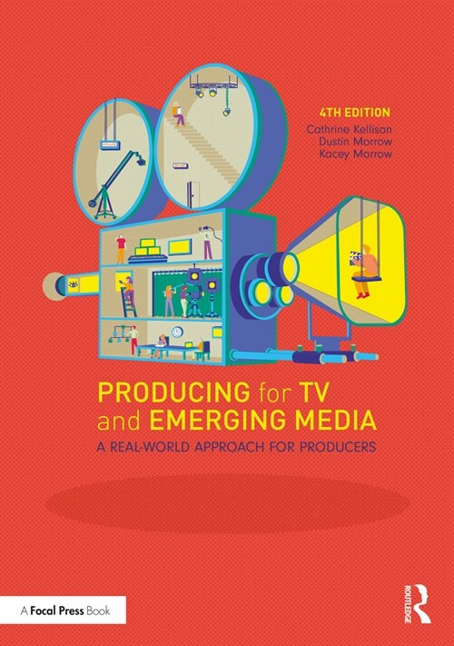 Producing for TV and Emerging Media : A Real-World Approach for Producers (Paperback, 4 ed)