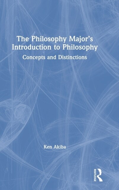 The Philosophy Major’s Introduction to Philosophy : Concepts and Distinctions (Hardcover)