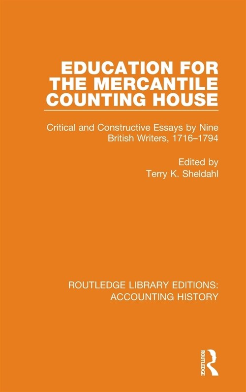 Education for the Mercantile Counting House : Critical and Constructive Essays by Nine British Writers, 1716-1794 (Hardcover)