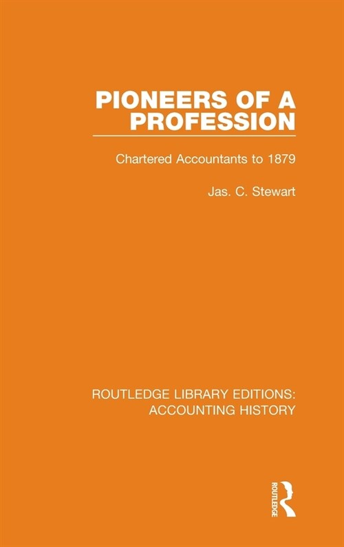 Pioneers of a Profession : Chartered Accountants to 1879 (Hardcover)
