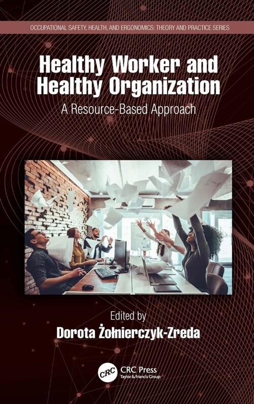 Healthy Worker and Healthy Organization : A Resource-Based Approach (Hardcover)