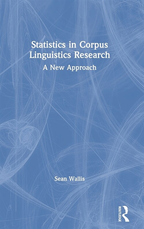 Statistics in Corpus Linguistics Research : A New Approach (Hardcover)