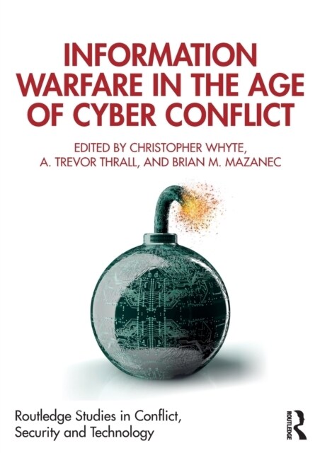 Information Warfare in the Age of Cyber Conflict (Paperback, 1)