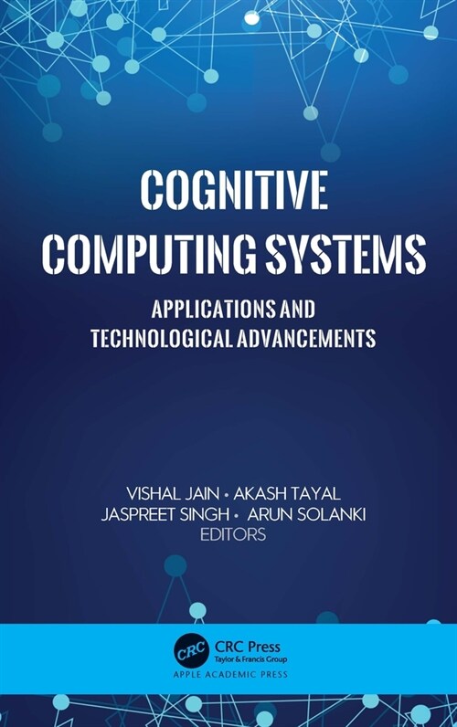Cognitive Computing Systems: Applications and Technological Advancements (Hardcover)