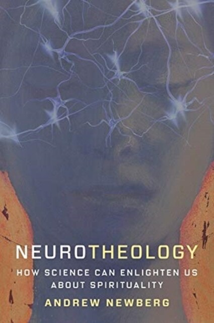 Neurotheology: How Science Can Enlighten Us about Spirituality (Paperback)