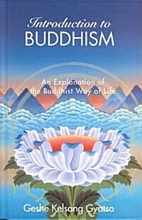 Introduction to Buddhism: An Explanation of the Buddhist Way of Life (Hardcover)