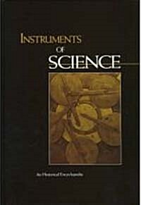 Instruments of Science: An Historical Encyclopedia (Hardcover)