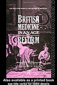 British Medicine in an Age of Reform (Hardcover)