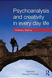 Psychoanalysis and Creativity in Everyday Life : Ordinary Genius (Paperback)