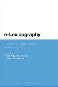 E-Lexicography: The Internet, Digital Initiatives and Lexicography (Paperback)