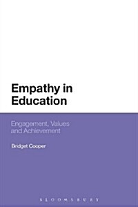 Empathy in Education : Engagement, Values and Achievement (Paperback)