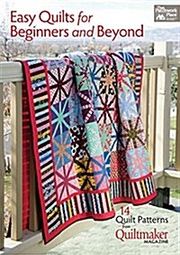 Easy Quilts for Beginners and Beyond: 14 Quilt Patterns from Quiltmaker Magazine (Paperback)