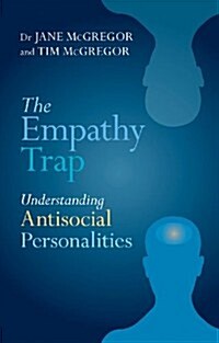 The Empathy Trap : Understanding Antisocial Personalities (Paperback)