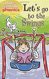 I Love Reading Phonics Level 2: Lets Go to the Swings (Hardcover)