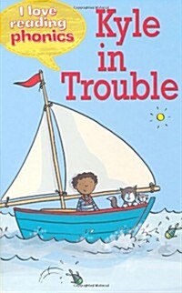 I Love Reading Phonics Level 2: Kyle in Trouble (Hardcover)