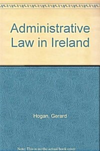 Administrative Law in Ireland (Hardcover)