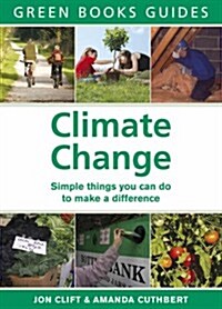 Climate Change : Simple Things You Can Do to Make a Difference (Paperback)