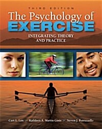 The Psychology of Exercise: Integrating Theory and Practice (Paperback, 3)