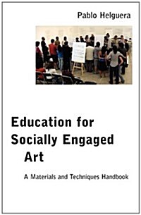 [중고] Education for Socially Engaged Art: A Materials and Techniques Handbook (Paperback)