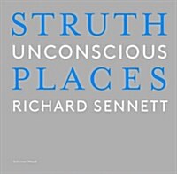 Thomas Struth: Unconscious Places (Hardcover)