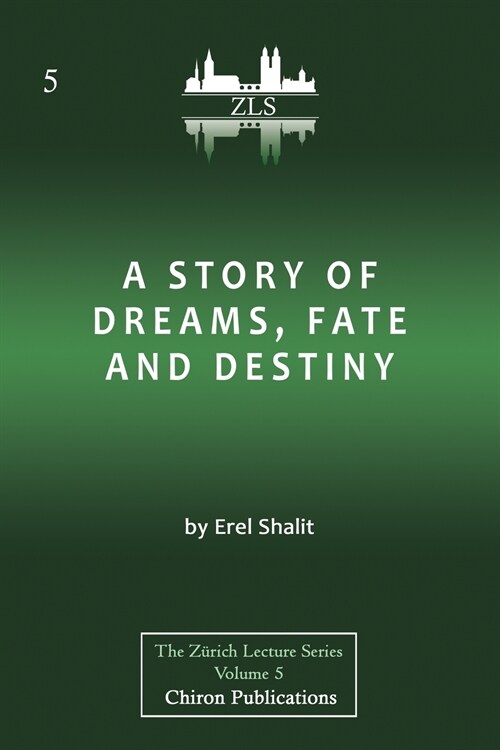 A Story of Dreams, Fate and Destiny [Zurich Lecture Series Edition] (Paperback)