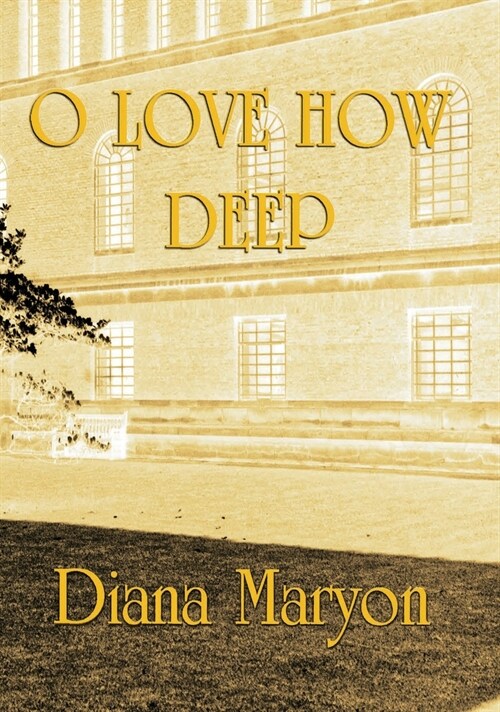 O Love How Deep: A Tale of Three Souls (Hardcover)