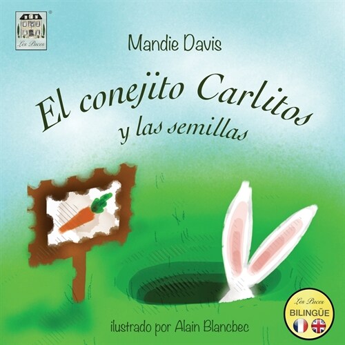 El conejito Carlitos y las semillas: Charlie Rabbit and the seeds (Paperback, Spanish)