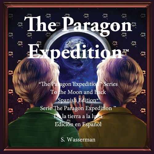 The Paragon Expedition (Spanish): To the Moon and Back (Paperback)