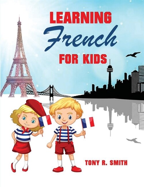 Learning French for Kids: Early Language Learning System (Paperback)