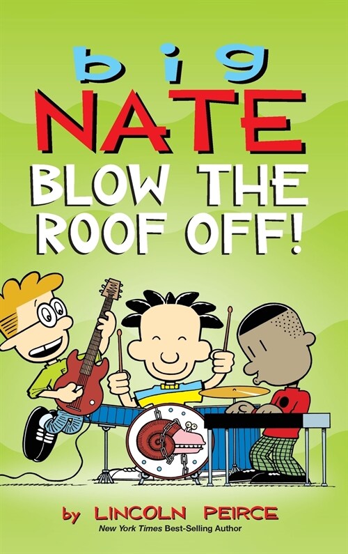 Big Nate: Blow the Roof Off! (Hardcover)