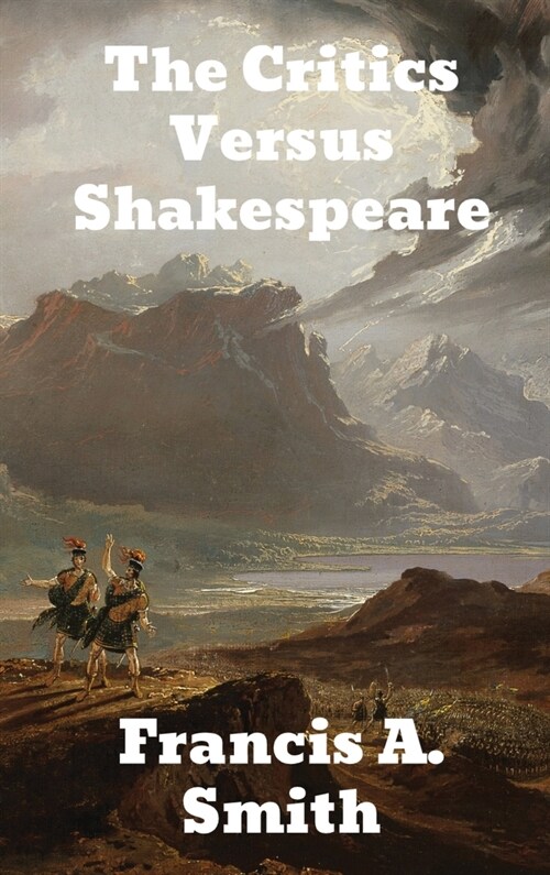 The Critics Versus Shakespeare (Hardcover)