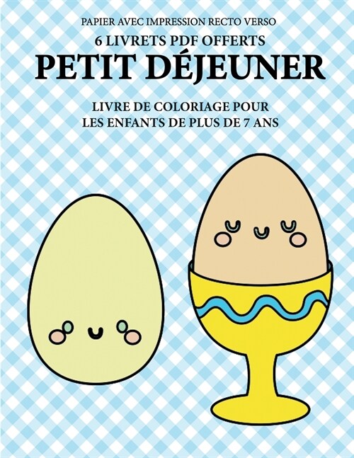 Livre de coloriage pour les enfants de plus de 7 ans (Petit d?euner): Ce livre dispose de 40 pages ?colorier sans stress pour r?uire la frustration (Paperback)