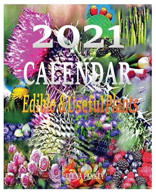 Calendar 2021: Edible & useful Plants (Paperback)