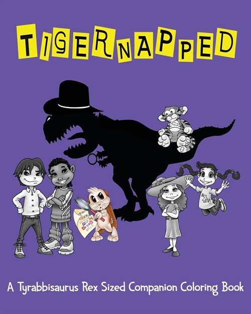 Tigernapped: A Tyrabbisaurus Rex Sized Companion Coloring Book (Paperback)