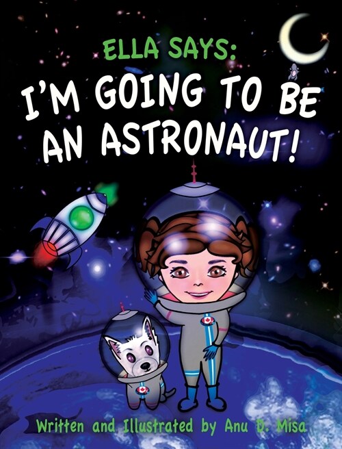 Ella Says: Im Going to be an Astronaut! (Hardcover)