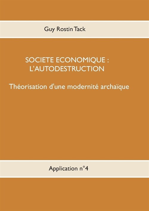 Soci???onomique: Lautodestruction: Th?risation dune modernique archa?ue (Paperback)