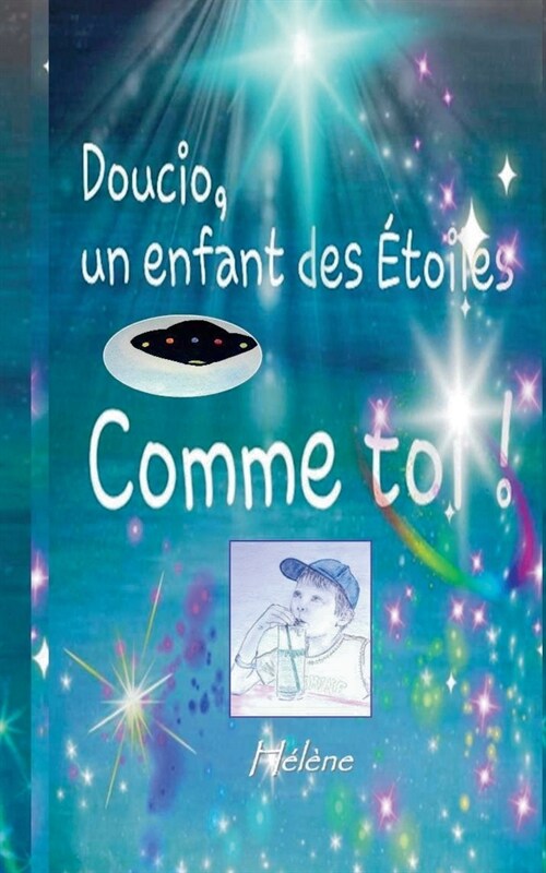 Doucio, un enfant des ?oiles, comme toi (Paperback)