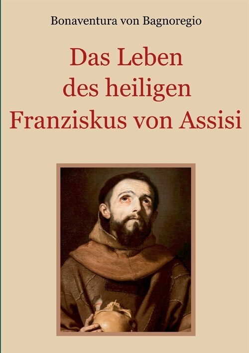 Das Leben des heiligen Franziskus von Assisi (Paperback)