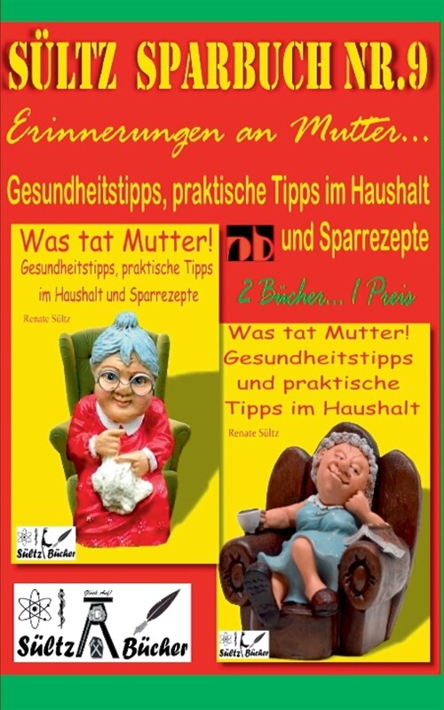 S?tz Sparbuch Nr.9 - Erinnerungen an Mutter... Gesundheitstipps und praktische Tipps im Haushalt (Paperback)