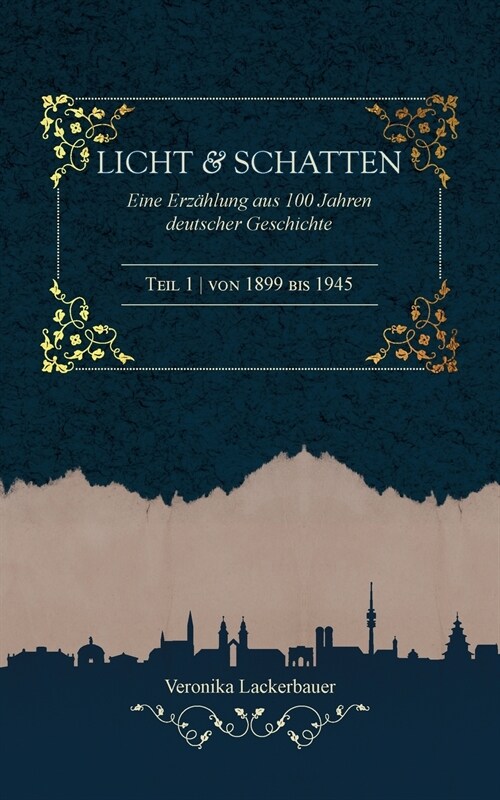 Licht und Schatten - Band 1: Eine Erz?lung aus 100 Jahren deutscher Geschichte (Paperback)