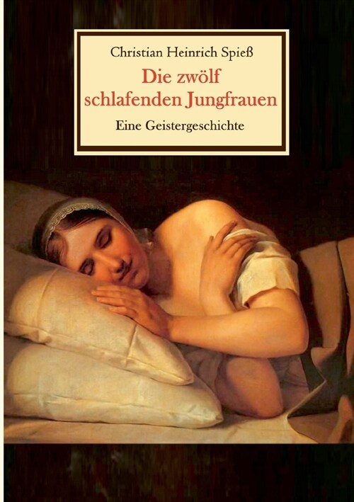 Die zw?f schlafenden Jungfrauen - Eine Geistergeschichte (Paperback)
