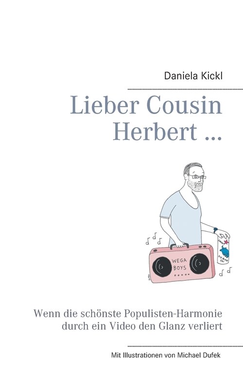 Lieber Cousin Herbert ...: Wenn die sch?ste Populisten-Harmonie durch ein Video den Glanz verliert (Paperback)