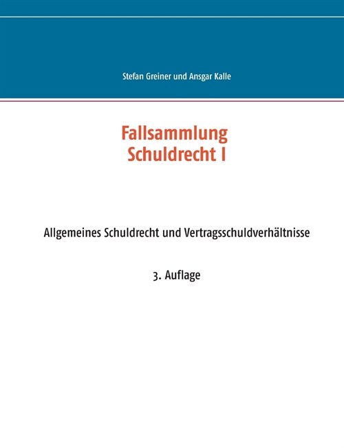 Fallsammlung Schuldrecht I: Allgemeines Schuldrecht und Vertragsschuldverh?tnisse (Paperback)