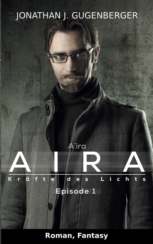 Aira - Kr?te des Lichts, Episode 1: Aira Original (Paperback)
