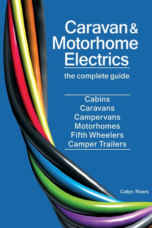 Caravan and Motorhome Electrics: the complete guide (Paperback)