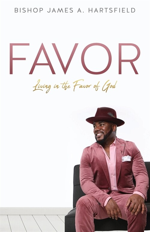 Favor: Living In The Favor of God (Paperback)