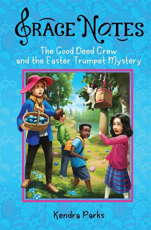 The Good Deed Crew and the Easter Trumpet Mystery (Paperback)