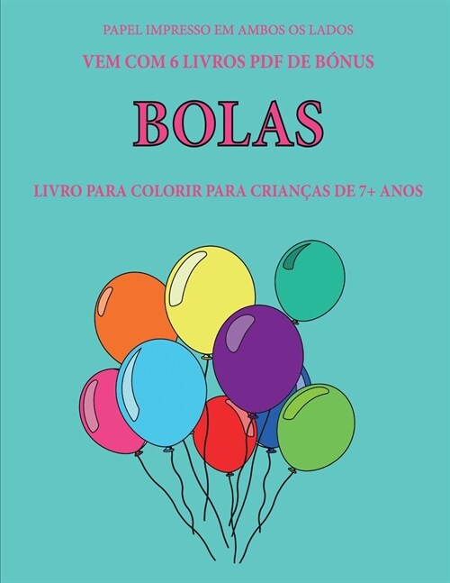 Livro para colorir para crian?s de 7+ anos (Bolas): Este livro tem 40 p?inas coloridas sem stress para reduzir a frustra豫o e melhorar a confian?. (Paperback)