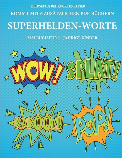 Malbuch f? 7+ j?rige Kinder (Superhelden-Worte): Dieses Buch enth?t 40 stressfreie Farbseiten, mit denen die Frustration verringert und das Selbstv (Paperback)